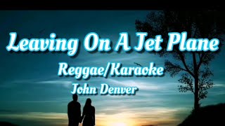 🔵Leaving on a jet plane ReggaeKaraoke [upl. by Nilekcaj]