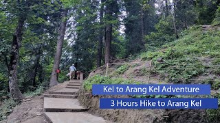 Kel to Arang Kel 3 Hours Hike  Arang Kel Adventure Without Chairlift [upl. by Amal]