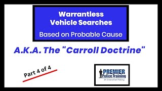 Warrantless Vehicle Searches based on Probable Cause AKA The Carroll Doctrine [upl. by Michiko458]