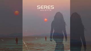 Julietta  Seres [upl. by Mcclimans]