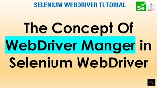 WebDriverManager in Selenium WebDriver  No System Property  No Browser Driverexe required 24 [upl. by Venn118]