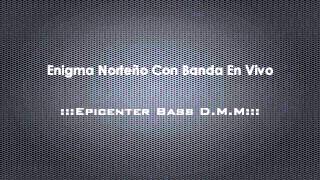 Enigma Norteño Con Banda En Vivo Epicenter Bass DMM [upl. by Borer]