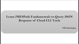 Video3  JMESPath Fundamentals  Prerequisites to Continue with this course  Query JSON Response [upl. by Giff]