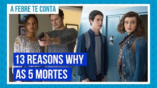 13 Reasons Why entenda o porquê de cada morte [upl. by Enaile849]