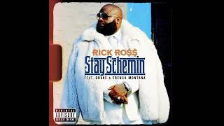 Rick Ross  Stay Schemin’ ft Drake amp French Montana VE [upl. by Ledif379]