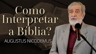 Como Interpretar a Bíblia  Augustus Nicodemus [upl. by Robinia]