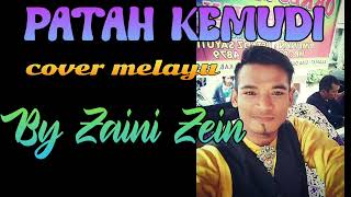 PATAH KEMUDI  ZAINI ZEIN cover lagu melayu [upl. by Colver457]