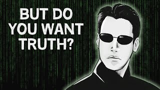 All I’m Offering is the Truth  The Philosophy of the Matrix [upl. by Petra]