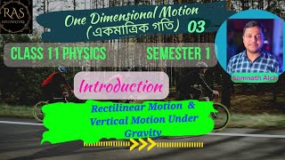 Class 11 PhysicsSemester 1একমাত্রিক গতিOne Dimensional Motion 03 By Somnath Aich RAS Eduventure [upl. by Yttocs]