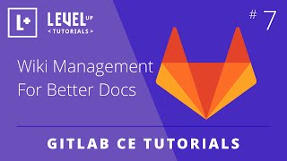 GitLab CE Tutorial 7  Wiki Management For Better Docs [upl. by Nottage]