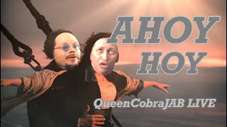 AHOY HOY QueenCobraJAB LIVE [upl. by Bertsche333]