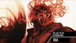 RIIA  THE LAST TOLTEC Extended Mix  AFRO  DEEP [upl. by Ainegul]