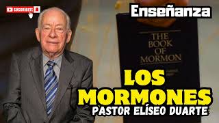 Los mormones  Pastor Elíseo Duarte  Enseñanzas [upl. by Lletnom]