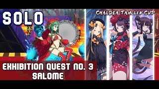 Exhibition Quest 3 Salome ft 3 Foreigner Servants SOLO  Chaldea Tam Lin Cup Event  FGO [upl. by Ardyce]