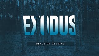 Exodus Place of Meeting [upl. by Kyte]