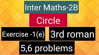 Inter Maths2B  Circle  Exercise 1e 3rd roman  56 Problems [upl. by Gwenneth213]