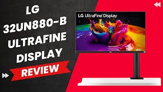 LG 32UN880B UltraFine Display Ergonomic 4K Excellence  Review [upl. by Nalyk]