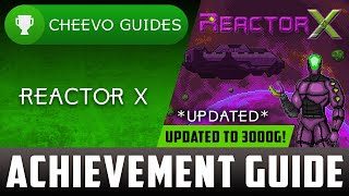 Reactor X  Updated Achievement Guide Updated to 3000g Xbox [upl. by Ecidna]