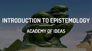 Introduction to Epistemology [upl. by Ytsim]