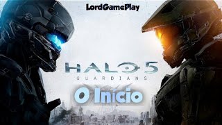 Halo 5 Guardians  O Início [upl. by Chamkis]