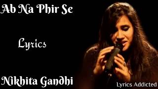 Ab Na Phir Se Full Song with Lyrics Nikhita Gandhi Hina Khan Hacked Movie [upl. by Esilanna]