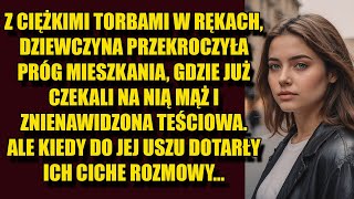 Z ciężkimi torbami w rękach dziewczyna przekroczyła próg mieszkania gdzie już czekali na nią mąż [upl. by Ailemac]