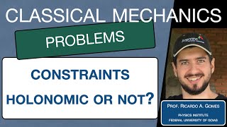 Classical Mechanics  Problem 01  Holonomic Constraints [upl. by Duky]