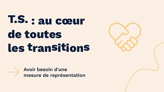 TS  Au cœur de toutes les transitions  Avoir besoin dune mesure de représentation [upl. by Yttam]