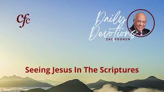 August 16  Daily Devotion  Seeing Jesus in the Scriptures  Zac Poonen [upl. by Saul]