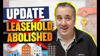 UPDATE  Leasehold Abolished  Huge NEWS For UK Leaseholders [upl. by Boycey]