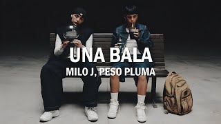 MILO J Peso Pluma  UNA BALA Letra [upl. by Venetia360]