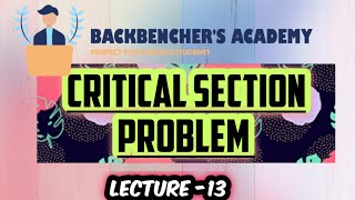 Critical Section Problem Operating System  lecture 13 [upl. by Story152]