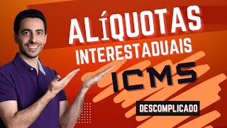 Alíquotas interestaduais de ICMS  DESCOMPLICADO [upl. by Ydasahc758]