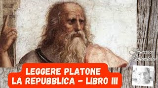 5 LEGGERE PLATONE – LA REPUBBLICA LIBRO III [upl. by Madelyn]