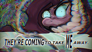 THEY’RE COMING TO TAKE ME AWAY  Animation Meme  Pinkamena [upl. by Joline375]