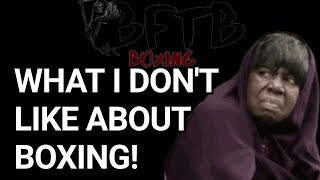 BFTB 1186 quotWHAT I DONT LIKE ABOUT BOXINGquot [upl. by Tezile]