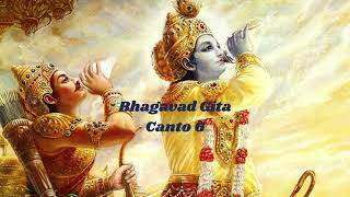 Bhagavad Gita Canto 6 [upl. by Ynattyrb184]