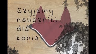 Jak uszyć nauszniki dla konia [upl. by Anisah]