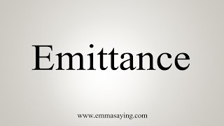 How To Say Emittance [upl. by Elyac652]