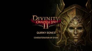 Quirky Bones  Divinity Original Sin 2  a la Eysin [upl. by Naelopan]