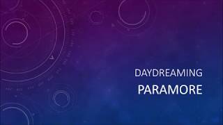 Paramore  Daydreaming Lyrics [upl. by Oniliuqnart]