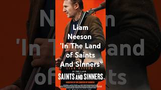 Liam Neeson In The Land of Saints And Sinners [upl. by Aleda]