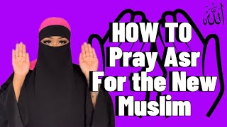 How To Pray Asr Beginner Friendly English subtitled Muslim Reverts 3rd Prayer [upl. by Aniv]