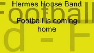 Hermes House Bandfootballs is coming home [upl. by Annay]