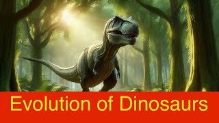 Evolution of dinosaurs  Dinosaurs a journey through time [upl. by Leelaj609]