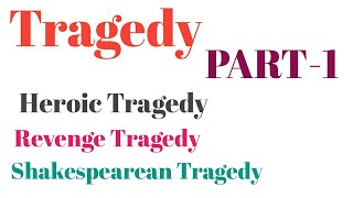 Tragedy Heroic Tragedy Revenge Tragedy Shakespearean Tragedy Part 1 [upl. by Oratnek]