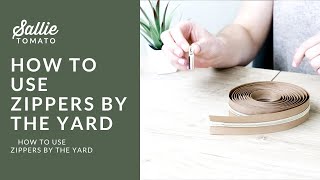 How to Use Zippers by the Yard Tutorial [upl. by Marjie160]