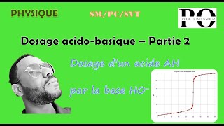 Dosage acidobasique  partie 2 dosage dun acide AH par la base HO [upl. by Dnalon51]