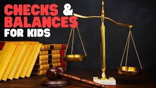 Checks and Balances for Kids  Three Branches of Government  Checks and Balances Explained [upl. by Leirbag]