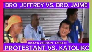 PROTESTANT VS KATOLIKO With the ROMAN CATHOLIC DEBATER BRO JEFFREY QUILLOSA  BISAYA VERSION🙏🙏❤️🙏 [upl. by Clemence]